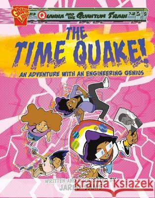 The Time Quake!: An Adventure with an Engineering Genius Jared Sams Jared Sams 9781669055723 Capstone Press