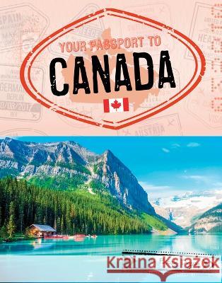 Your Passport to Canada Pascale Duguay 9781669058335 Capstone Press