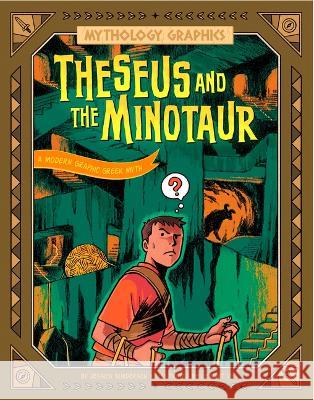 Theseus and the Minotaur: A Modern Graphic Greek Myth Jessica Gunderson Le Nhat Vu 9781669059066 Capstone Press