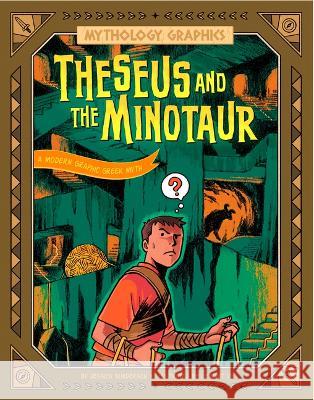 Theseus and the Minotaur: A Modern Graphic Greek Myth Jessica Gunderson Le Nhat Vu 9781669059318 Capstone Press