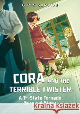 Cora and the Terrible Twister: A Tri-State Tornado Survival Story Francesca Ficorilli Julie Gilbert 9781669059424 Stone Arch Books