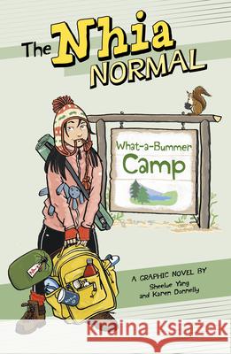 What-A-Bummer Camp Sheelue Yang Karen Donnelly 9781669060260 Stone Arch Books