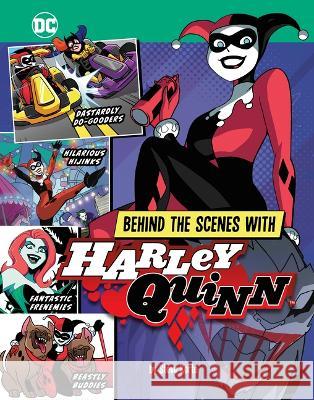 Behind the Scenes with Harley Quinn Steve Kort? 9781669064312 Stone Arch Books