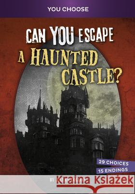 Can You Escape a Haunted Castle?: An Interactive Paranormal Adventure Ailynn Collins 9781669069058 Capstone Press