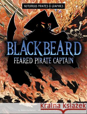 Blackbeard, Feared Pirate Captain Jessica Gunderson Andi Espinosa 9781669069607