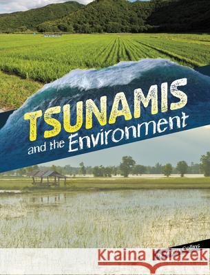 Tsunamis and the Environment Ailynn Collins 9781669070894 Capstone Press