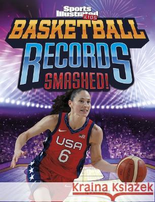 Basketball Records Smashed! Brendan Flynn 9781669071532 Capstone Press