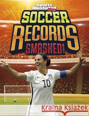 Soccer Records Smashed! Brendan Flynn 9781669071617 Capstone Press