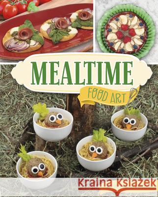 Mealtime Food Art Tamara Jm Peterson 9781669072539 Capstone Press