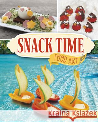 Snack Time Food Art Tamara Jm Peterson 9781669072546 Capstone Press