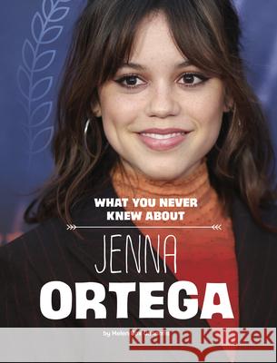 What You Never Knew about Jenna Ortega Helen Co 9781669072898