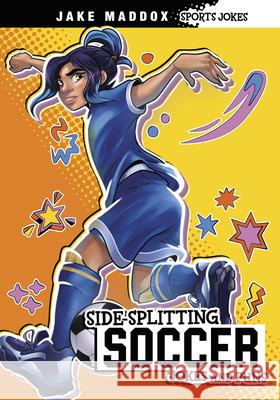 Side-Splitting Soccer Jokes and Puns Jake Maddox 9781669074991 Stone Arch Books