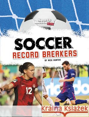 Soccer Record Breakers Nick Hunter 9781669076001 Capstone Press