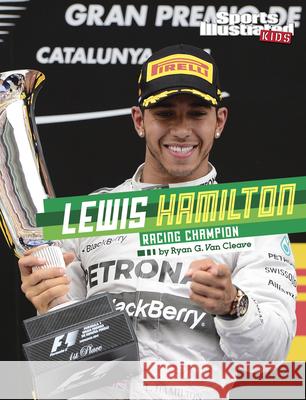 Lewis Hamilton: Racing Champion Ryan G. Va 9781669076537 Capstone Press