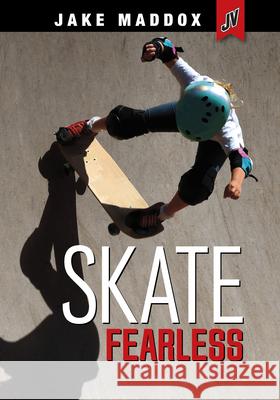 Skate Fearless Jake Maddox 9781669077831 Stone Arch Books