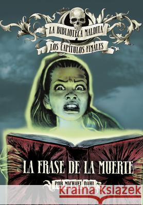 La Frase de la Muerte Michael Dahl Nelson Evergreen 9781669080794