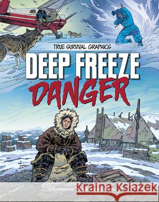 Deep Freeze Danger Myra Faye Turner Mark Simmons 9781669082040 Capstone Press