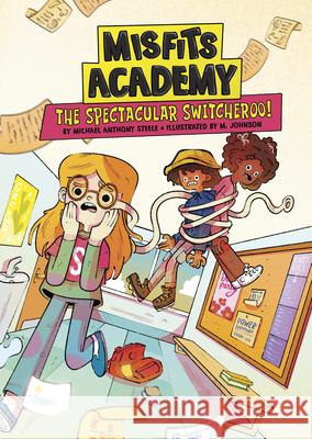 The Spectacular Switcheroo! Michael Anthony Steele M. Johnson 9781669082545 Stone Arch Books