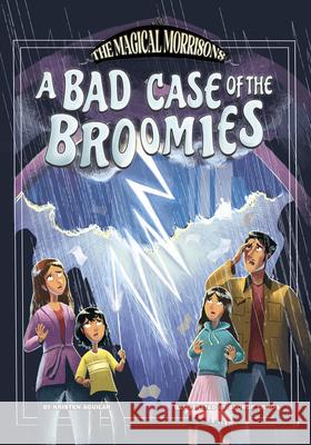 A Bad Case of the Broomies Kristen Aguilar George Ermos 9781669084365