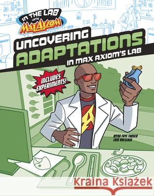 Uncovering Adaptations in Max Axiom's Lab Carol Kim Erik Doescher 9781669085393 Capstone Press