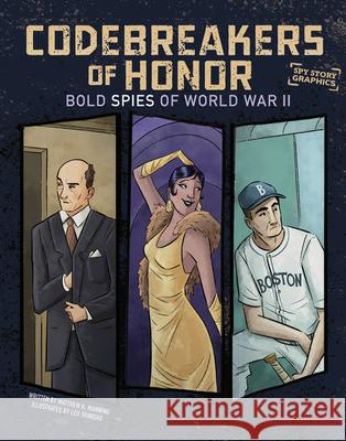 Codebreakers of Honor: Bold Spies of World War II Matthew K. Manning Leo Trinidad 9781669085621 Capstone Press