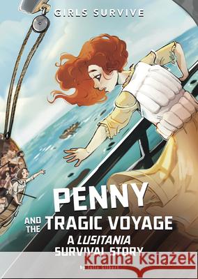 Penny and the Tragic Voyage: A Lusitania Survival Story Julie Gilbert Soia Di Chiara Manetti 9781669086307 Stone Arch Books