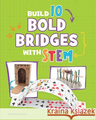 Build 10 Bold Bridges with Stem Chelsey Luciow 9781669086437 Capstone Press