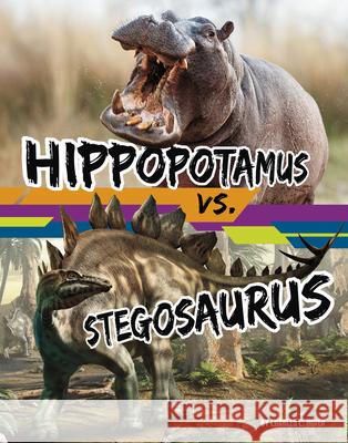 Hippopotamus vs. Stegosaurus Charles C. Hofer 9781669088936 Capstone Press