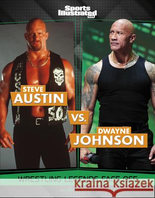 Steve Austin vs. Dwayne Johnson: Wrestling Legends Face Off Elliott Smith 9781669089421 Capstone Press