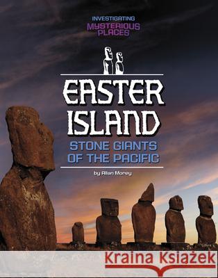 Easter Island, Stone Giants of the Pacific Blake Hoena 9781669093411