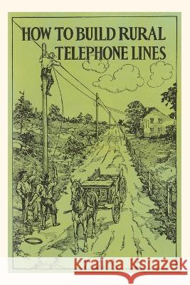 Vintage Journal How to Build Rural Telephone Lines Found Image Press   9781669503965 Found Image Press