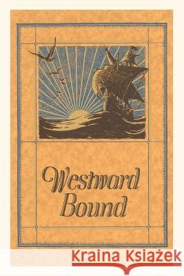 Vintage Journal Westward Bound Galleon on Sea Found Image Press   9781669504894 Found Image Press