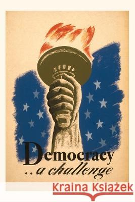Vintage Journal Democracy, A Challenge, Liberty Torch Found Image Press   9781669505204 Found Image Press