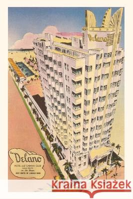 Vintage Journal Delano Hotel, Miami Beach, Florida Found Image Press   9781669518648 Found Image Press