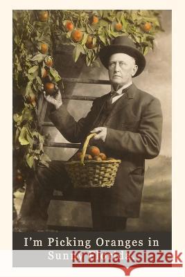 Vintage Journal 'Old Man with Oranges, Florida Found Image Press   9781669519522 Found Image Press