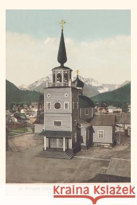 Vintage Journal St. Michael's Cathedral, Sitka, Alaska Found Image Press   9781669525127 Found Image Press