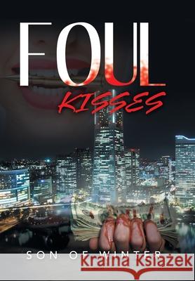 Foul Kisses Son of Winter 9781669800132 Xlibris Us