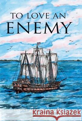 To Love an Enemy Dovye Ann Culpepper 9781669800644 Xlibris Us