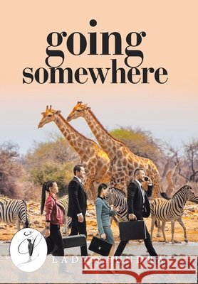 Going Somewhere Lady Saundra 9781669800705