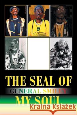 The Seal of My Soul General Smiley 9781669801207 Xlibris Us