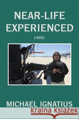 Near-Life Experienced Michael Ignatius 9781669802488