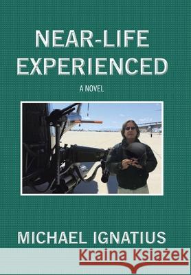 Near-Life Experienced Michael Ignatius 9781669803713 Xlibris Us