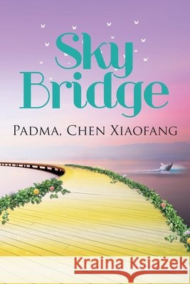 Sky Bridge Chen Xiaofang Padma 9781669806745