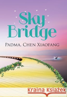 Sky Bridge Chen Xiaofang Padma 9781669806752