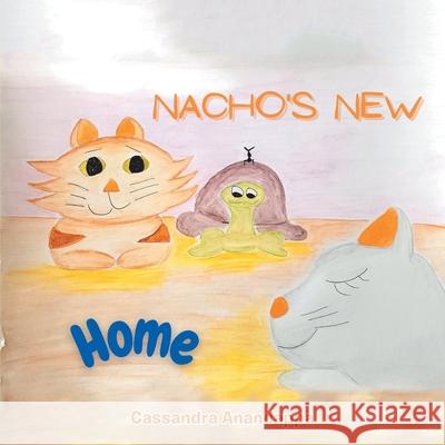 Nacho's New Home Cassandra Anandappa 9781669806950 Xlibris Us