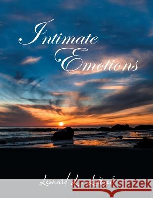 Intimate Emotions Leonard L Leitzel 9781669808961