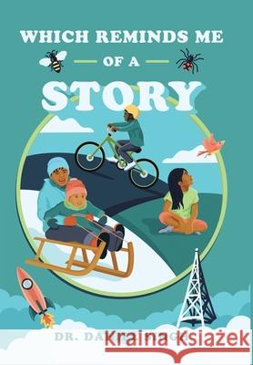 Which Reminds Me of a Story Dr Daniel Singh 9781669811039 Xlibris Us