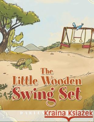 The Little Wooden Swing Set Darlene Loven 9781669811374