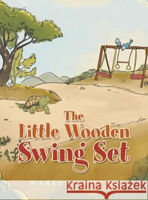 The Little Wooden Swing Set Darlene Loven 9781669811381