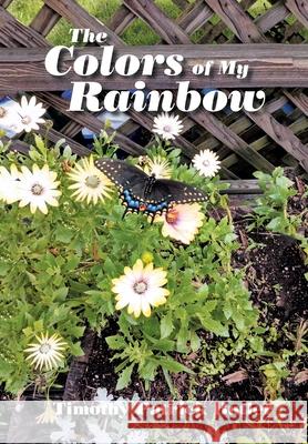 The Colors of My Rainbow Timothy Patrick Butler 9781669812814